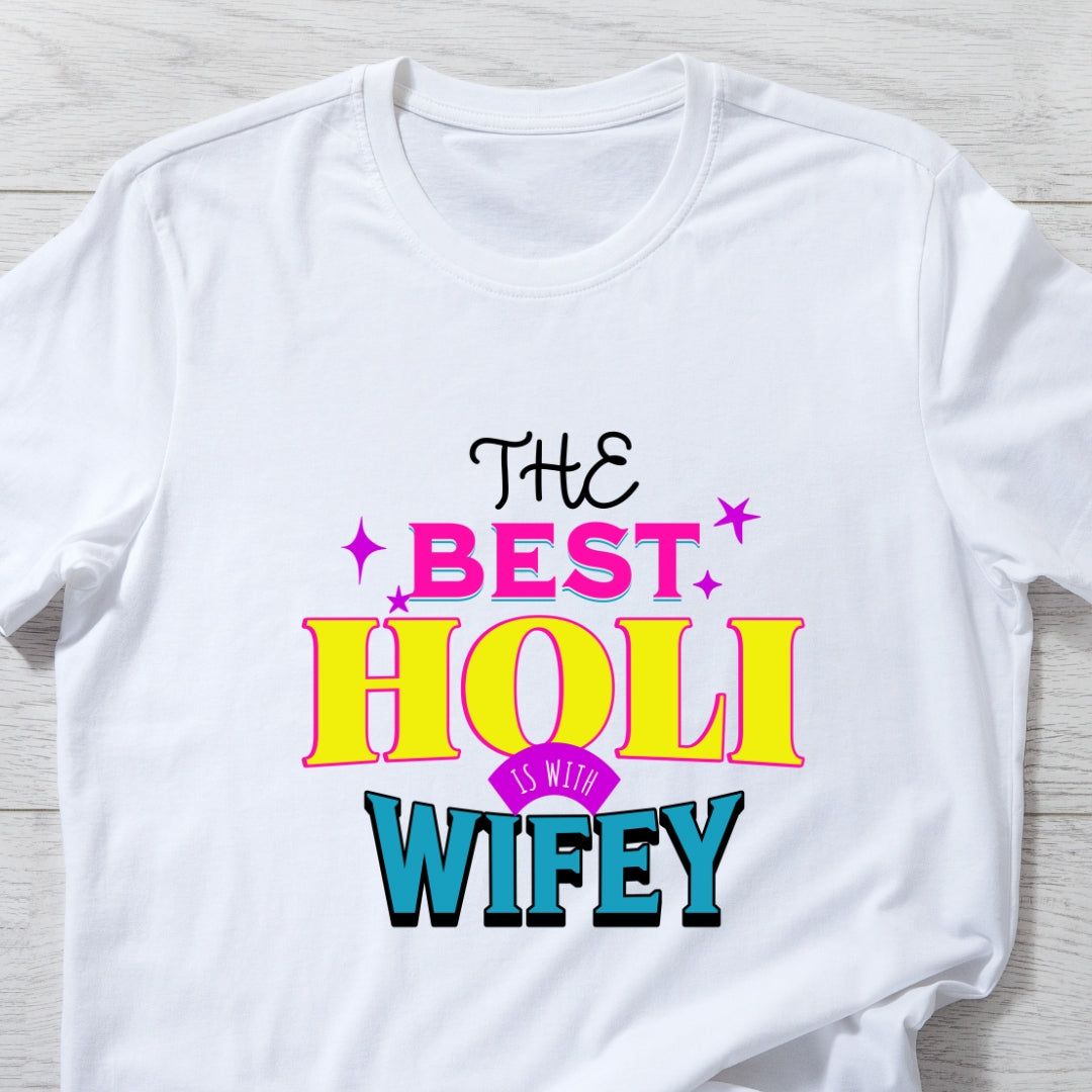 The Best Holi is With Wifey & Hubby, Couple Holi T-shirts in White ( Unisex )