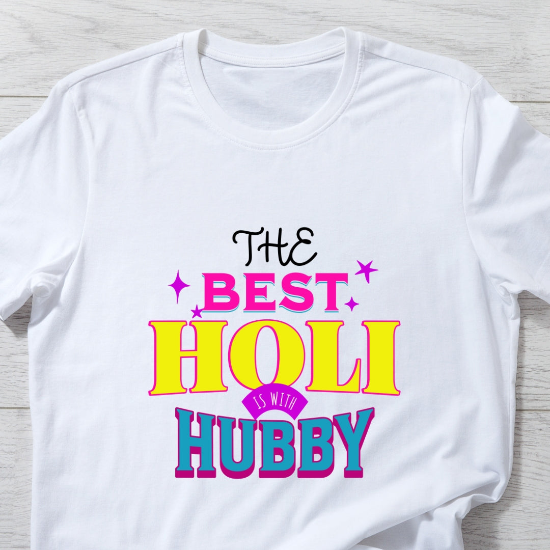 The Best Holi is With Wifey & Hubby, Couple Holi T-shirts in White ( Unisex )