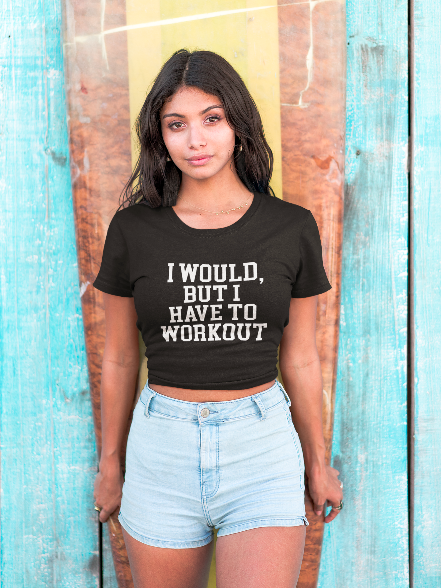 I WOULD BUT I HAVE TO WORKOUT Crop Top