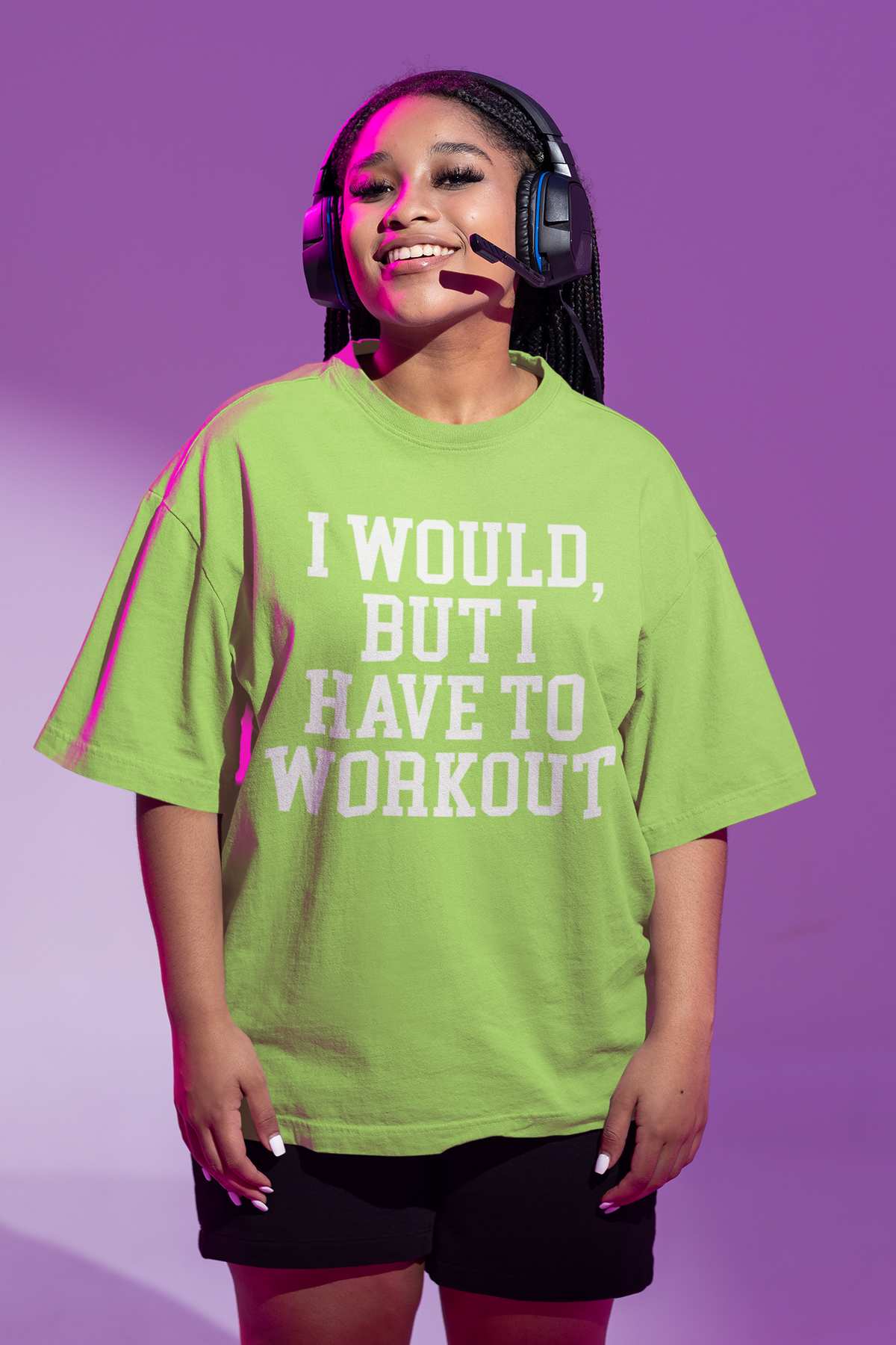 I WOULD BUT I HAVE TO WORKOUT Oversized T-shirt